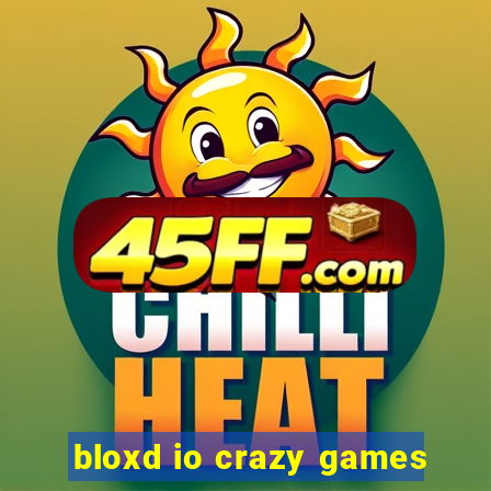 bloxd io crazy games